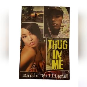 Thug In Me By: Karen Williams
